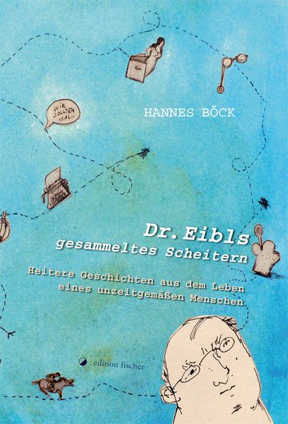 Cover von Dr. Eibls gesammeltes Scheitern