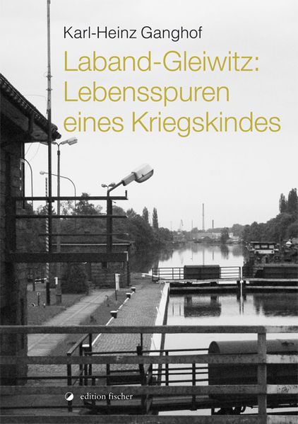 Cover von Laband-Gleiwitz: Lebensspuren eines Kriegskindes