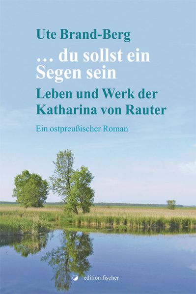 Cover von … du sollst ein Segen sein. Leben und Werk der Katharina von Rauter