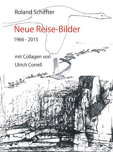 Cover von Neue Reise-Bilder 1966-2015
