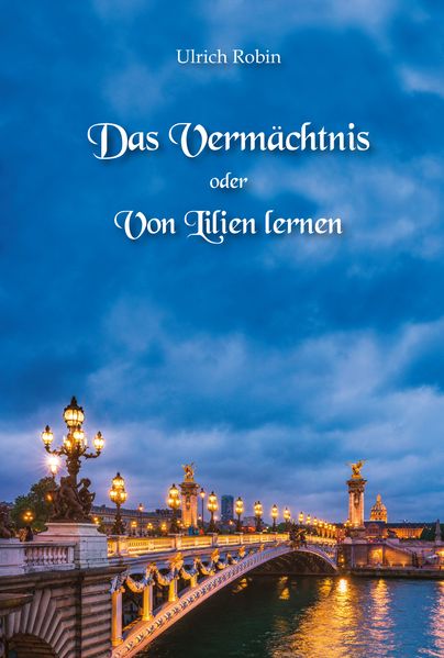 Cover von Das Vermächtnis oder Von Lilien lernen