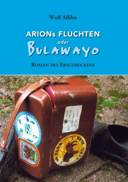 Cover von Arions Fluchten oder Bulawayo