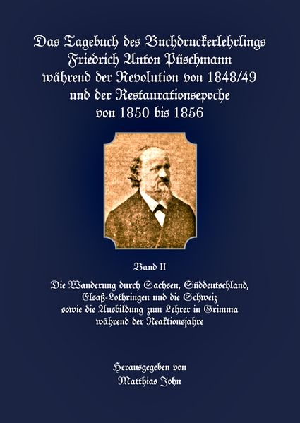 Cover von Das Tagebuch des Buchdruckerlehrlings Friedrich Anton Püschmann während der Revolution von 1848/49 und der Restaurationsepoche von 1850 bis 1856
