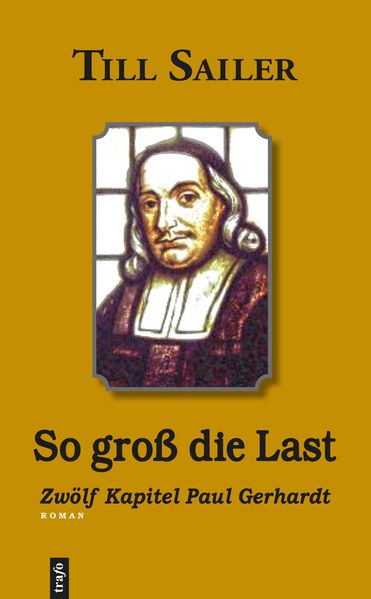 Cover von So groß die Last. Zwölf Kapitel Paul Gerhardt