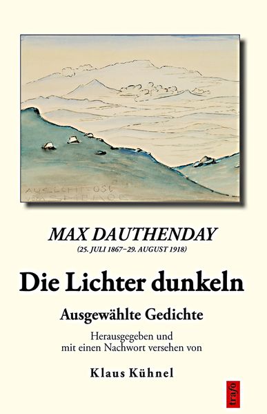 Cover von Max Dauthendey (25. Juli 1867–29. August 1918). Die Lichter dunkeln