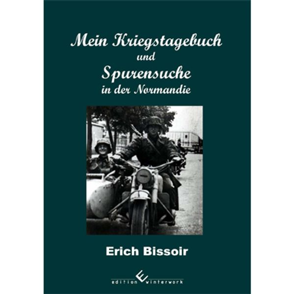 Cover von Mein Kriegstagebuch und Spurensuche in der Normandie