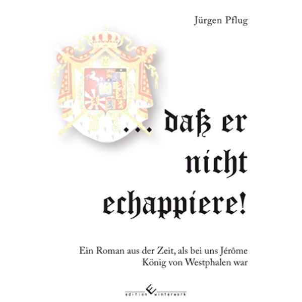Cover von …daß er nicht echappiere!