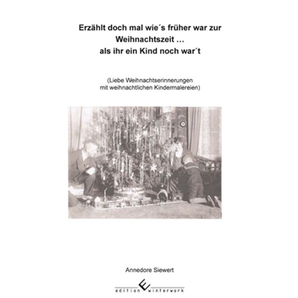 Cover von Erzählt doch mal wie´s früher war zur Weihnachtszeit als ihr ein Kind nocht war´t
