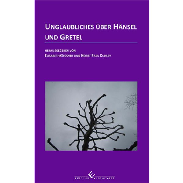 Cover von Unglaubliches über Hänsel und Gretel