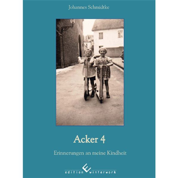 Cover von Acker 4 – Erinnerungen an meine Kindheit