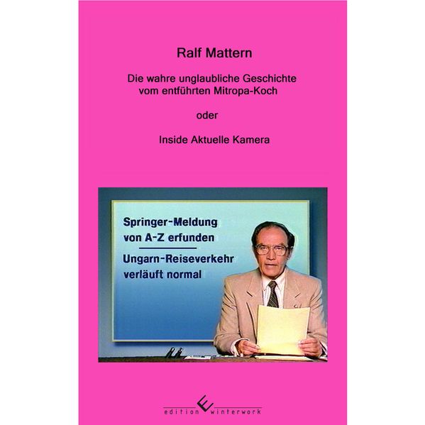 Cover von Die wahre unglaubliche Geschichte vom entführten Mitropa-Koch