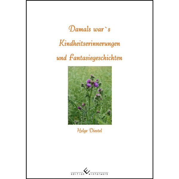 Cover von Damals war’s Kindheitserinnerungen und Fantasiegeschichten