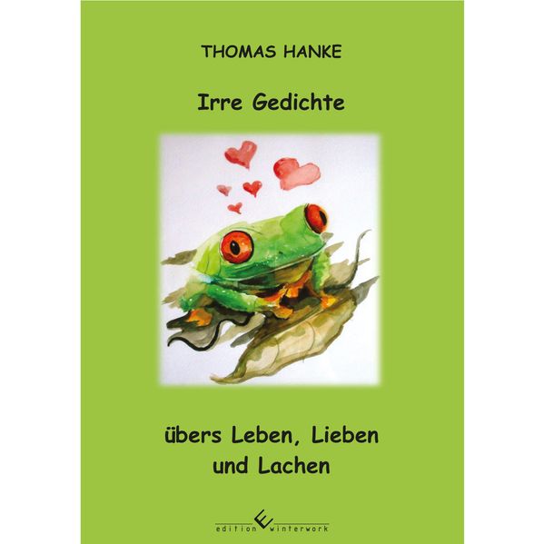 Cover von Irre Gedichte übers Leben, Lieben und Lachen