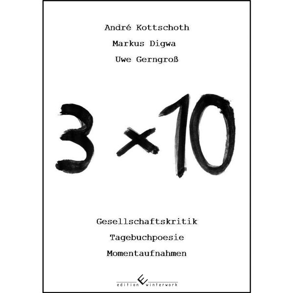 Cover von 3×10: Gesellschaftskritik, Tagebuchpoesie, Momentaufnahmen