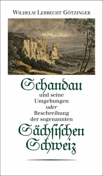 Cover von Schandau und seine Umgebungen oder Beschreibung der sogenannten Sächsischen Schweiz