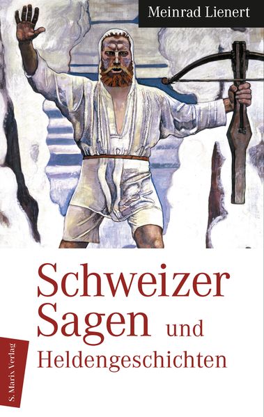 Cover von Schweizer Sagen und Heldengeschichten