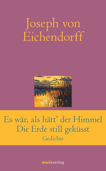 Cover von Es war, als hätt‘ der Himmel die Erde still geküsst