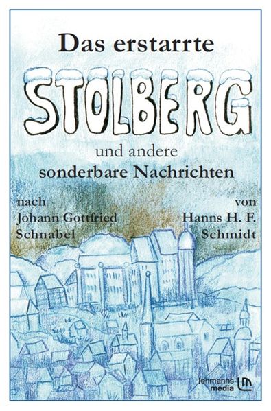 Cover von Das erstarrte Stolberg und andere sonderbare Nachrichten