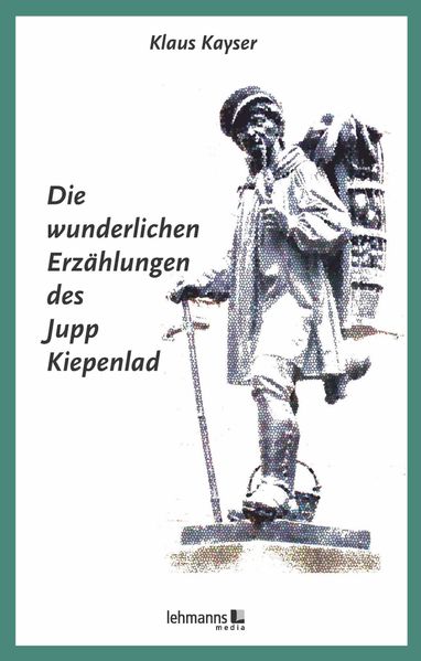 Cover von Die wunderlichen Erzählungen des Jupp Kiepenlad