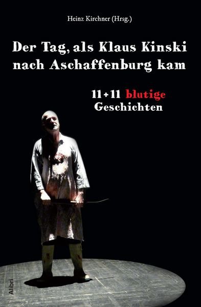Cover von Der Tag, als Klaus Kinski nach Aschaffenburg kam