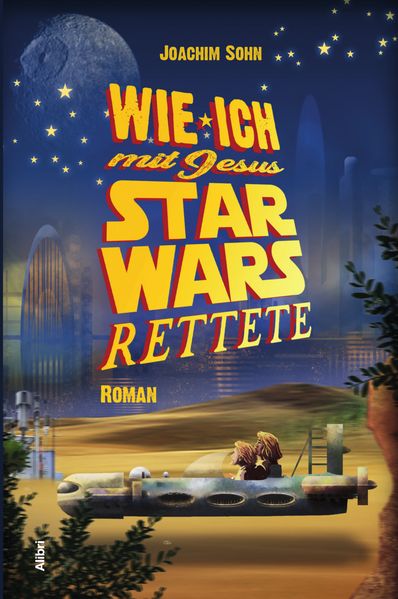 Cover von Wie ich mit Jesus Star Wars rettete