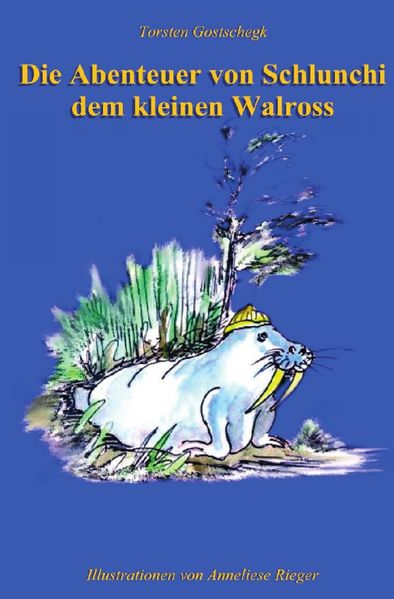 Cover von Die Abenteuer von Schlunchi, dem kleinen Walroß