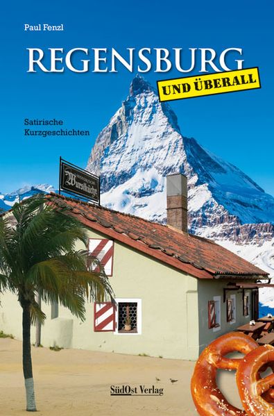 Cover von Regensburg und überall – Satirische Kurzgeschichten