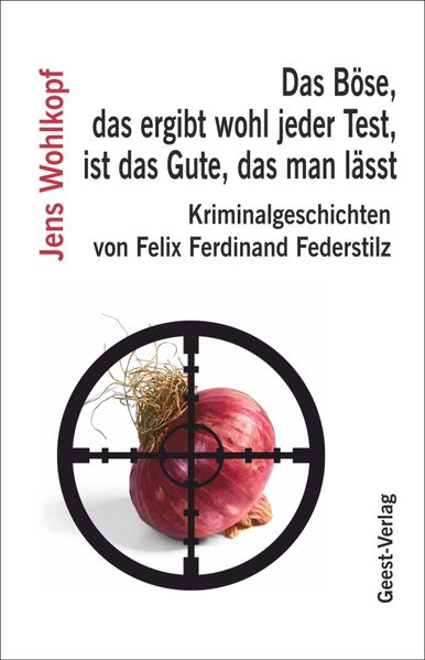 Cover von Das Böse, das ergibt wohl jeder Test, ist das Gute, das man lässt