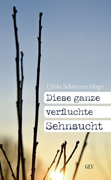 Cover von Diese ganze verfluchte Sehnsucht