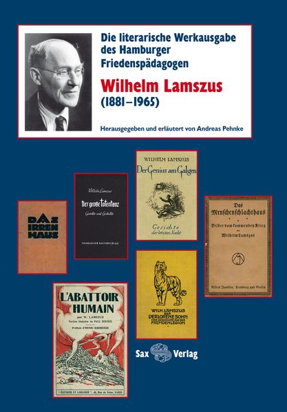 Cover von Die literarische Werkausgabe des Hamburger Friedenspädagogen Wilhelm Lamszus (1881–1965)
