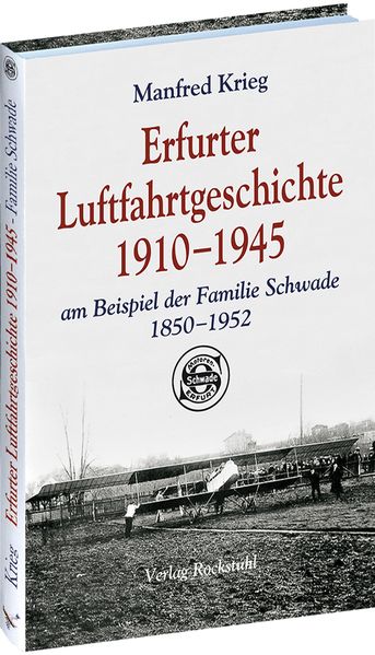Cover von Erfurter Luftfahrtgeschichte 1910–1945 am Beispiel der Familie Schwade 1850–1952