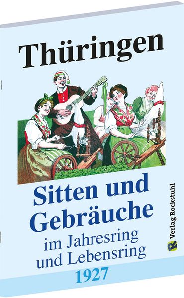 Cover von Thüringen – Sitten und Gebräuche im Jahresring und Lebensring 1927