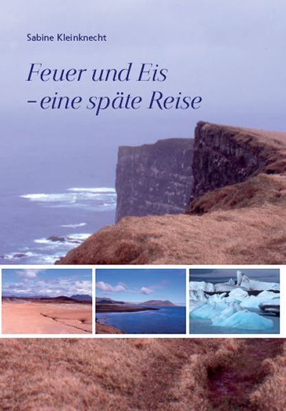 Cover von Feuer und Eis – eine späte Reise