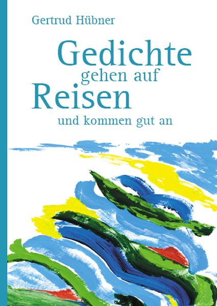 Cover von Gedichte gehen auf Reisen und kommen gut an