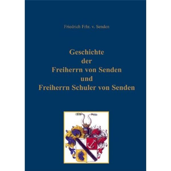 Cover von Geschichte der Freiherrn von Senden und Freiherrn Schuler von Senden