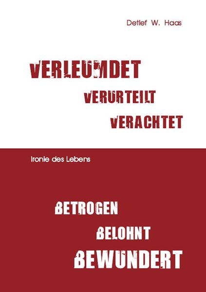 Cover von Verleumdet, verurteilt, verachtet – betrogen, belohnt, bewundert