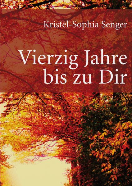 Cover von Vierzig Jahre bis zu Dir