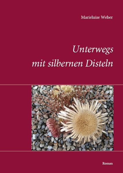 Cover von Unterwegs mit silbernen Disteln