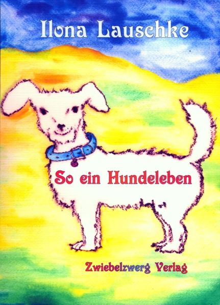Cover von So ein Hundeleben