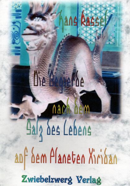 Cover von Die Begierde nach dem Salz des Lebens auf dem Planeten Xiridan