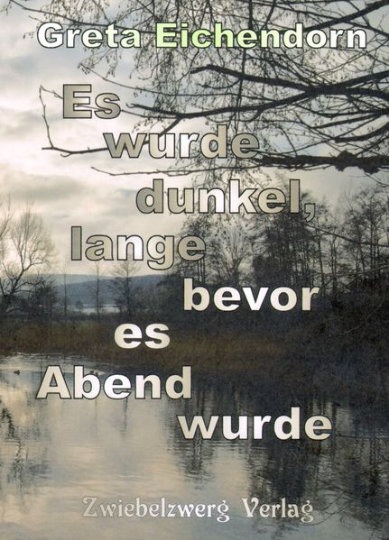 Cover von Es wurde dunkel, lange bevor es Abend wurde