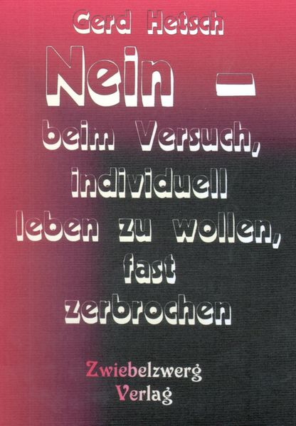 Cover von Nein – beim Versuch, individuell leben zu wollen, fast zerbrochen