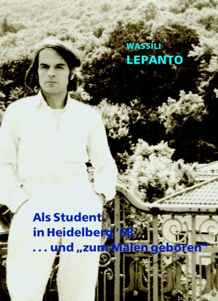 Cover von Als Student in Heidelberg ’68 … und „zum Malen geboren“