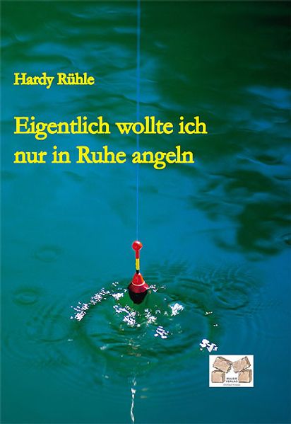 Cover von Eigentlich wollte ich nur in Ruhe angeln