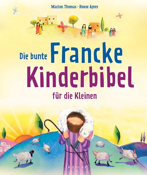 Cover von Die bunte Francke-Kinderbibel für die Kleinen