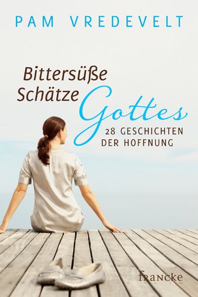 Cover von Bittersüße Schätze Gottes