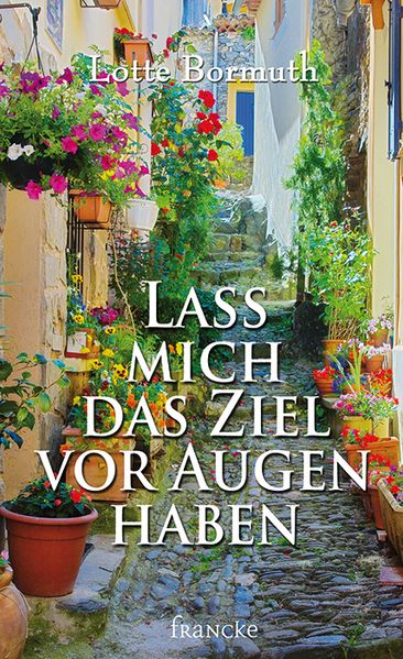 Cover von Lass mich das Ziel vor Augen haben