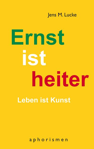 Cover von Ernst ist heiter – Leben ist Kunst