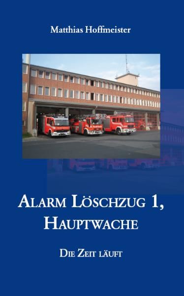 Cover von Alarm Löschzug 1, Hauptwache
