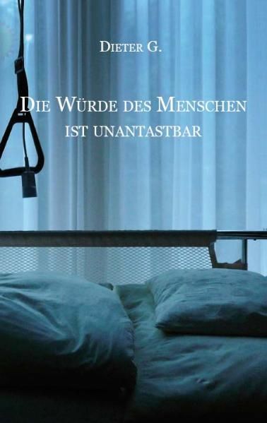 Cover von Die Würde des Menschen ist unantastbar